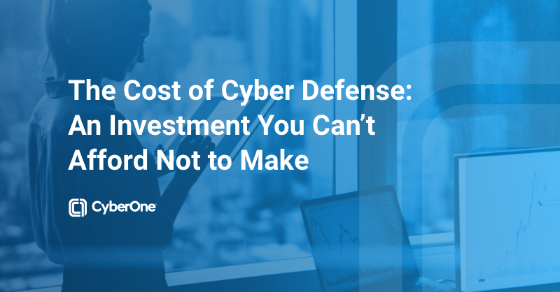 The Cost of Cyber Defense: An Investment You Can’t Afford Not to Make